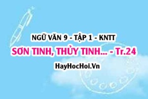Soạn bài Sơn Tinh - Thủy Tinh trang 24 Ngữ văn lớp 9 tập 1 Kết nối tri thức